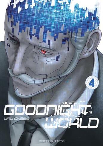 Couverture du livre « Goodnight world Tome 4 » de Uru Okabe aux éditions Akata