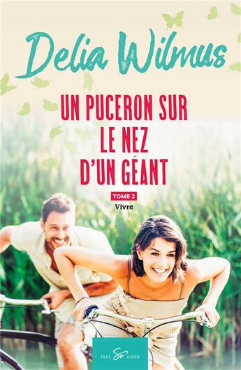 Couverture du livre « Un puceron sur le nez d'un géant Tome 2 : vivre » de Delia Wilmus aux éditions Feel So Good