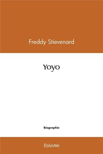 Couverture du livre « Yoyo » de Stievenard Freddy aux éditions Edilivre