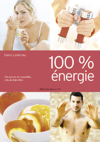 Couverture du livre « 100% Energie » de Denis Lamboley aux éditions Marabout