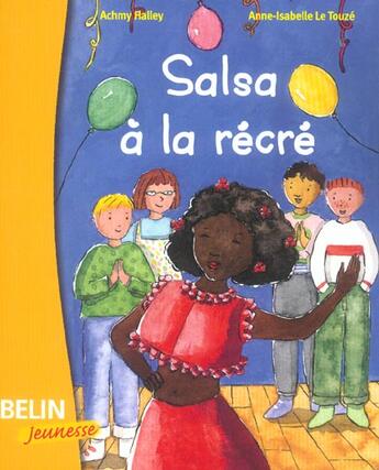 Couverture du livre « Salsa à la récré » de Achmy Halley et Anne-Isabelle Le Touze aux éditions Belin