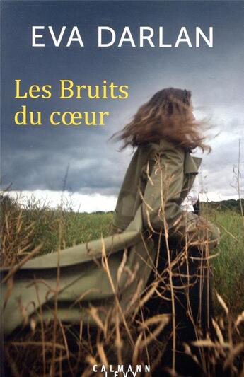 Couverture du livre « Les bruits du coeur » de Eva Darlan aux éditions Calmann-levy