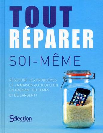 Couverture du livre « Tout réparer soi-même » de  aux éditions Selection Du Reader's Digest