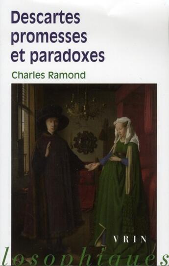 Couverture du livre « Descartes ; promesses et paradoxes » de Charles Ramond aux éditions Vrin