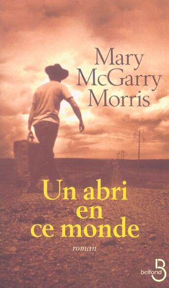 Couverture du livre « Un abri en ce monde » de Morris Mary Mcgarry aux éditions Belfond