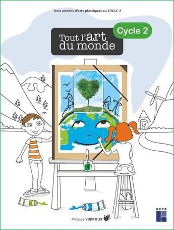 Couverture du livre « Tout l'art du monde cycle 2 + cd-rom » de Philippe Virmoux aux éditions Retz