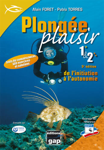 Couverture du livre « Plongée plaisir ; de l'initiation à l'autonomie ; niveaux 1 et 2 (5ème édition) » de Alain Foret et Pablo Torres aux éditions Gap