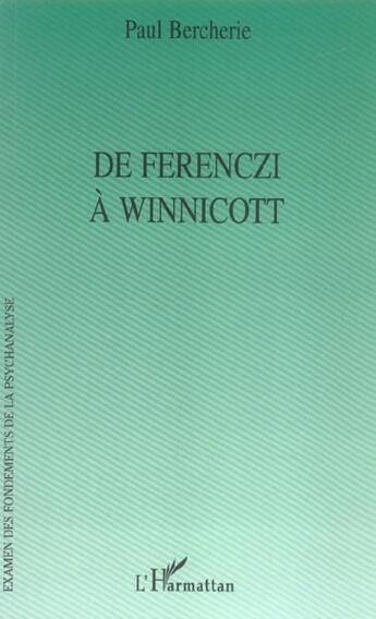 Couverture du livre « De Ferenczi à Winnicott » de Paul Bercherie aux éditions L'harmattan