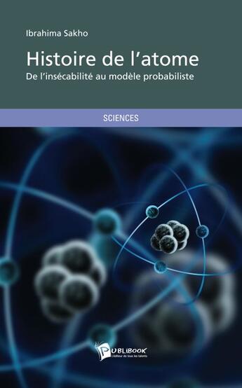 Couverture du livre « Histoire de l'atome » de Ibrahima Sakho aux éditions Publibook