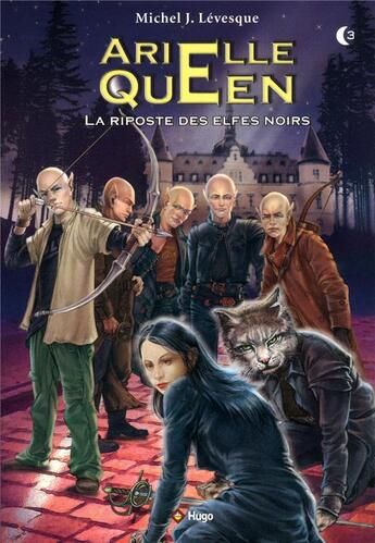 Couverture du livre « Arielle Queen t.3 : la riposte des elfes noirs » de Levesque Michel J. aux éditions Hugo Jeunesse