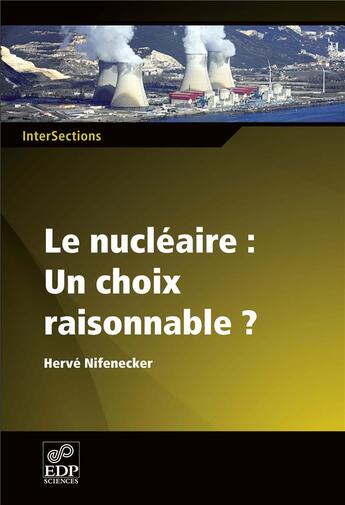 Couverture du livre « Le nucléaire, un choix raisonnable » de Herve Nifenecker aux éditions Edp Sciences