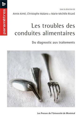 Couverture du livre « Les troubles des conduites alimentaires - du diagnostic aux traitements » de Aime/Maiano/Ricard aux éditions Pu De Montreal