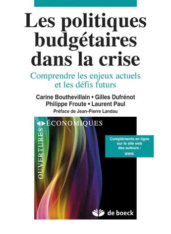 Couverture du livre « Les politiques budgétaires dans la crise ; comprendre les enjeux actuels et les défis futurs » de  aux éditions De Boeck Superieur