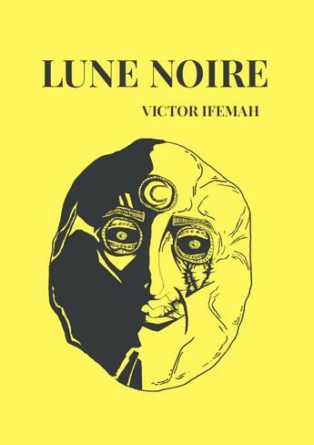 Couverture du livre « Lune noire » de Ifemah Victor aux éditions Thebookedition.com