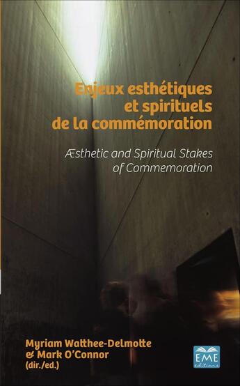 Couverture du livre « Enjeux esthétiques et spirituels de la commémoration » de Watthee-Delmotte Myriam aux éditions Eme Editions