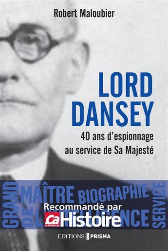 Couverture du livre « Lord dansey - 40 ans d'espionnage au service de sa majeste » de Robert Maloubier aux éditions Prisma