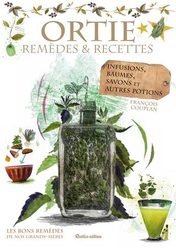 Couverture du livre « L'ortie ; remèdes et recettes » de Francois Couplan aux éditions Rustica
