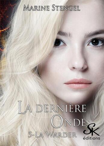 Couverture du livre « La dernière onde Tome 5 : la Warder » de Marine Stengel aux éditions Sharon Kena