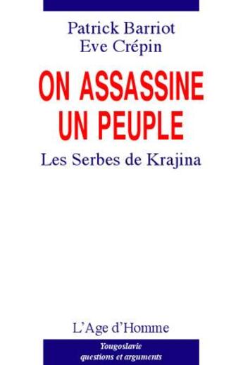 Couverture du livre « On assassine un peuple, les serbes de krajina » de Barriot P./Crepin E. aux éditions L'age D'homme