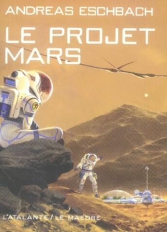 Couverture du livre « Le projet mars livre 1 » de Andreas Eschbach aux éditions L'atalante