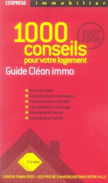 Couverture du livre « 1000 conseils pour votre logement ; guide cléon immo (édition 2007-2008) » de Philippe Cleon aux éditions L'express