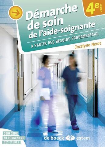 Couverture du livre « Démarche de soins de l'aide-soignante ; à partir des besoins fondamentaux (4e édition) » de Jocelyne Nerot aux éditions Estem