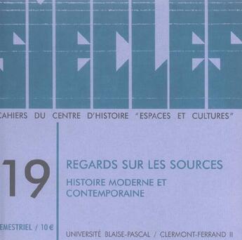 Couverture du livre « Siecles, n 19/2004. regards sur les sources. histoire moderne et co ntemporaine (édition 2005) » de  aux éditions Pu De Clermont Ferrand