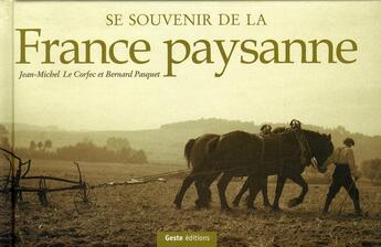 Couverture du livre « Se souvenir de la france paysanne » de Pasquet/ Le Corfec aux éditions Geste