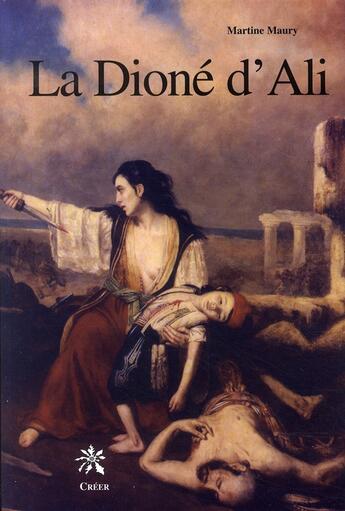 Couverture du livre « La dioné d'ali » de Martine Maury aux éditions Creer