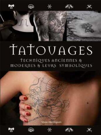 Couverture du livre « Tatouages ; techniques anciennes et modernes et leurs symboliques » de Vince Hemingson aux éditions Contre-dires