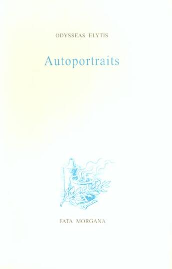 Couverture du livre « Autoportraits » de Odysseas Elytis aux éditions Fata Morgana