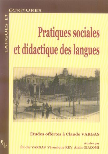 Couverture du livre « Pratiques sociales et didactique des langues ; études offertes à claude vargas » de Elodie Vargas aux éditions Pu De Provence