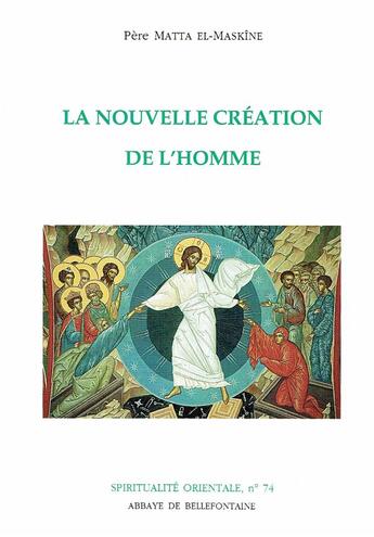 Couverture du livre « La nouvelle création de l'homme » de Matta El-Maskine aux éditions Bellefontaine