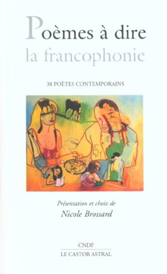 Couverture du livre « Poèmes a dire la francophonie » de Nicole Brossard aux éditions Castor Astral