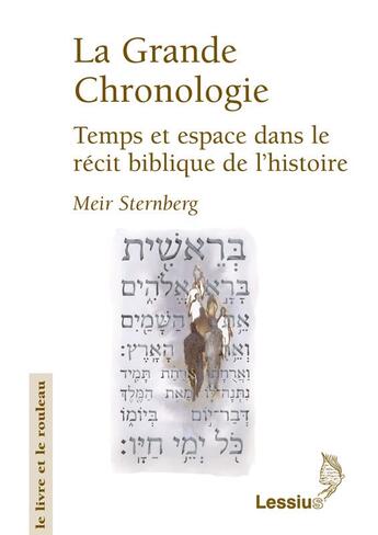 Couverture du livre « La grande chronologie ; temps et espace dans le récit biblique de l'histoire » de Meir Sternberg aux éditions Lessius