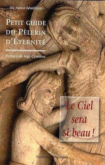 Couverture du livre « Petit guide du pèlerin d'éternité » de  aux éditions Traditions Monastiques