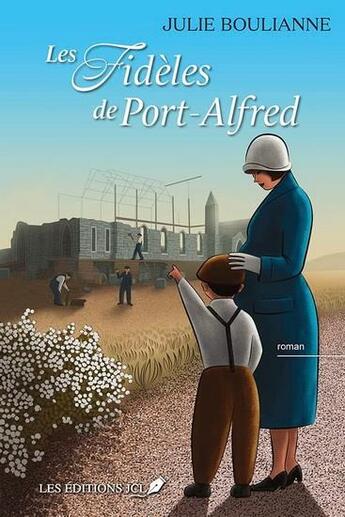 Couverture du livre « Les fidèles de Port-Alfred » de Julie Boulianne aux éditions Jcl