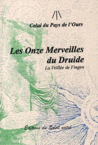 Couverture du livre « Les onze merveilles du druide » de Pays De L'Ours aux éditions Soleil Natal