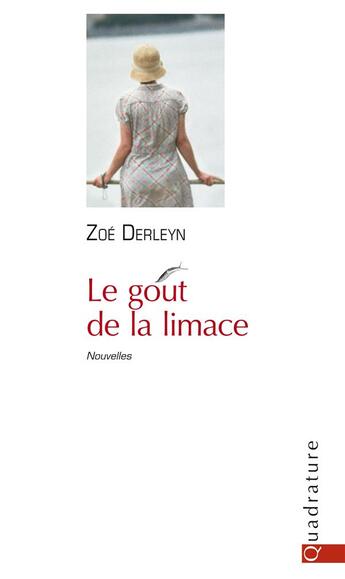 Couverture du livre « Le goût de la limace » de Zoe Derleyn aux éditions Quadrature