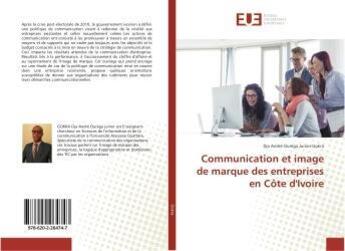 Couverture du livre « Communication et image de marque des entreprises en cote d'ivoire » de Andre Dja aux éditions Editions Universitaires Europeennes