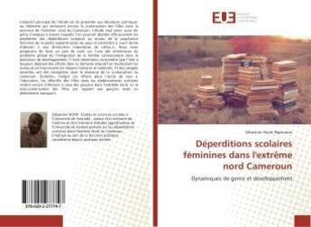 Couverture du livre « Deperditions scolaires feminines dans l'extreme nord cameroun » de Noah Ngoumou S. aux éditions Editions Universitaires Europeennes