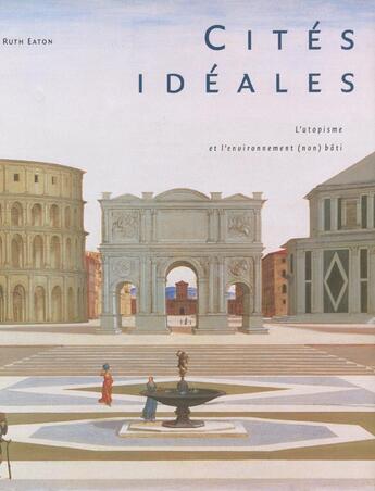 Couverture du livre « Cites Ideales » de Ruth Eaton aux éditions Fonds Mercator