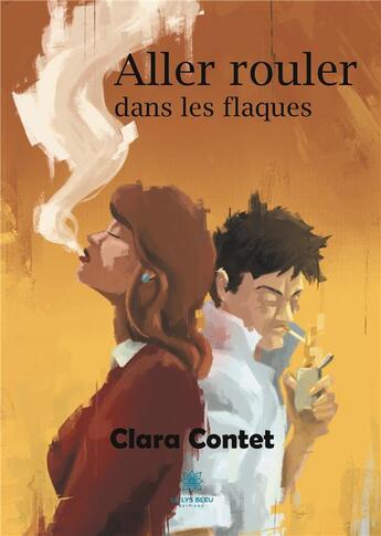 Couverture du livre « Aller rouler dans les flaques » de Clara Contet aux éditions Le Lys Bleu