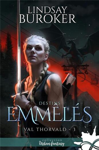 Couverture du livre « Val Thorvald Tome 3 : destins emmêlés » de Lindsay Buroker aux éditions Collection Infinity