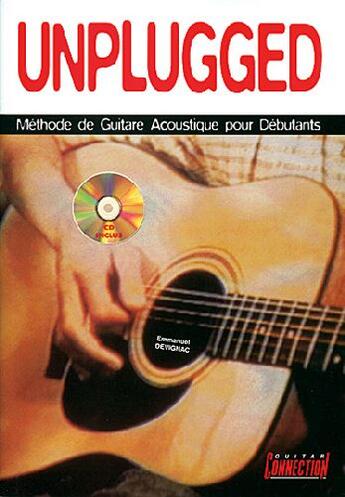 Couverture du livre « Unplugged ; méthode de guitare accoustique pour débutants » de Emmanuel Devignac aux éditions Carisch Musicom