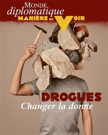 Couverture du livre « Maniere de voir n 163 drogues changer la donne - fevrier/mars 2019 » de  aux éditions Maniere De Voir