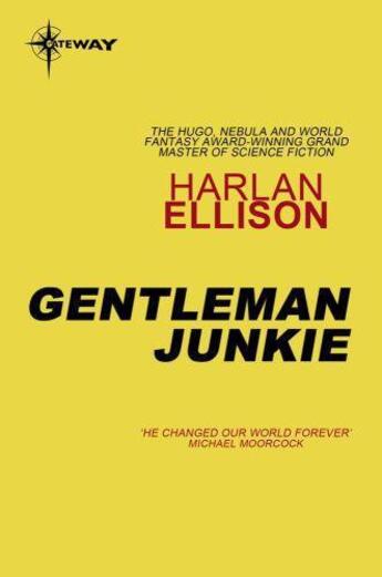 Couverture du livre « Gentleman Junkie » de Harlan Ellison aux éditions Orion Digital