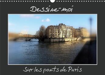 Couverture du livre « Dessine-moi sur les ponts de Paris (Calendrier mural 2020 DIN A3 horizontal) ; Une représentation des ponts de Paris comme s'ils étaient dessinés (Calendrier mensuel, 14 Pages ) » de Thierry Brillard aux éditions Calvendo