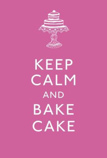 Couverture du livre « Keep Calm and Bake Cake » de Tbc Author Name aux éditions Editions Racine