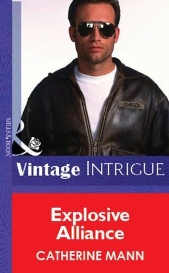 Couverture du livre « Explosive Alliance (Mills & Boon Vintage Intrigue) » de Catherine Mann aux éditions Mills & Boon Series